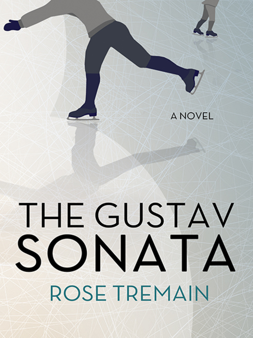 Title details for The Gustav Sonata by Rose Tremain - Available